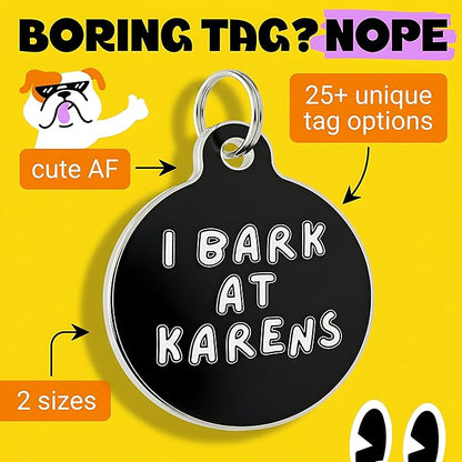 Bad Tags Personalized Dog and Cat ID Tags in 25+ Designs and 2 Sizes - 5 Lines of Custom Engraved Text - Funny Cute Personalized Pet Tags (I Bark At Karens, Small (1 inch))