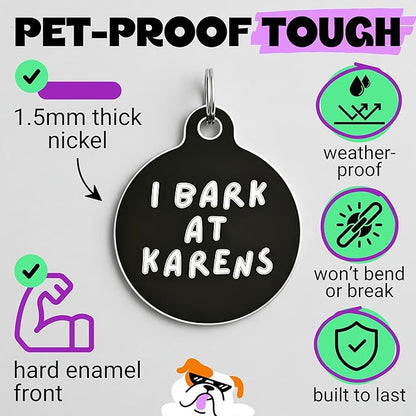 Bad Tags Personalized Dog and Cat ID Tags in 25+ Designs and 2 Sizes - 5 Lines of Custom Engraved Text - Funny Cute Personalized Pet Tags (I Bark at Karens, Large (1.25 inch))