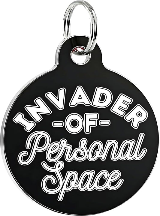 Bad Tags Personalized Dog and Cat ID Tags in 25+ Designs and 2 Sizes - 5 Lines of Custom Engraved Text - Funny Cute Personalized Pet Tags (Invader of Personal Space - Black, Large (1.25 inch))