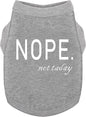 Discover Cozy Cotton Canine Wear: Soft, Lightweight, and Breathable Dog Shirt Vest with Eye-Catching Graphics(Nope not Today), Keeping Your Furry Friend Warm and Comfy! Grey 3XL